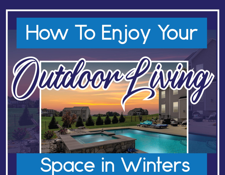 How To Enjoy Your Outdoor Living Space In Winters