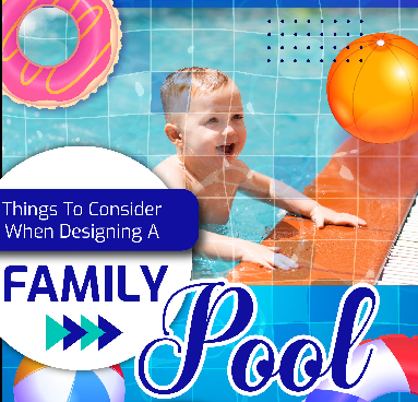 Things To Consider When Designing A Family Pool-INFOGRAPH